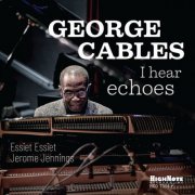 George Cables - I Hear Echoes (2024) [Hi-Res]