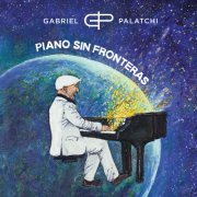 Gabriel Palatchi - Piano Sin Fronteras (2026)