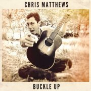 Chris Matthews - Buckle Up (2022)