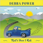 Debra Power - That's How I Roll (2019)