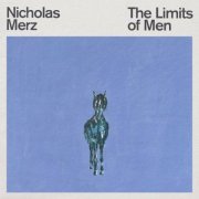 Nicholas Merz - The Limits of Men (2018)