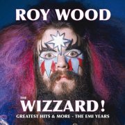 Roy Wood ‎– The Wizzard! (Greatest Hits & More - The EMI Years) (Remastered) (2006)