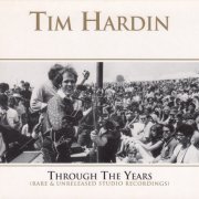 Tim Hardin - Through The Years (2007)