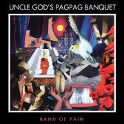 Band Of Pain - Uncle God’s Pag Pag Banquet (2025)