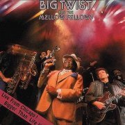 Big Twist & The Mellow Fellows - Live from Chicago! Bigger Than Life!! (Reissue) (1987/1993)