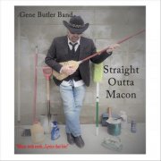 Gene Butler Band - Straight outta Macon (2025)