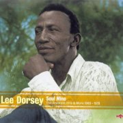 Lee Dorsey - Soul Mine: The Greatest Hits & More 1960-1978 (2011)