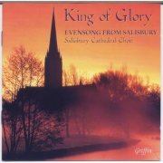 Salisbury Cathedral Choir, Simon Lole - King of Glory (2003)