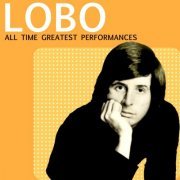 Lobo - All Time Greatest Performances (2016)