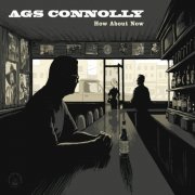 Ags Connolly - How About Now (2014)