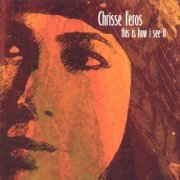 Chrisse Feros - This Is How I See It (2004)