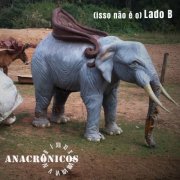Anacrónicos - (Isso Não É O) Lado B (2025) Hi-Res