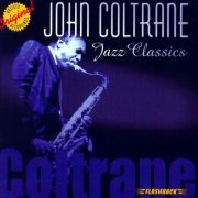 John Coltrane - Jazz Classics (2006) FLAC