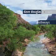 Dave Douglas Sextet - Pathways (2013)