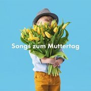 VA - Songs zum Muttertag (2021)