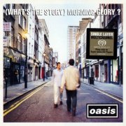 Oasis - (What’s the Story) Morning Glory? (2003 Remaster) [SACD]