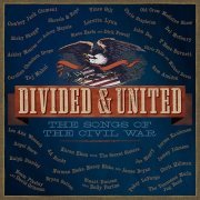 Various Artist - Divided & United - The Songs Of The Civil War (2013)