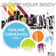 VA - Jackin' Your Body House Grooves Vol 1 (2021)