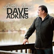 Dave Adkins - Better Days (2019)