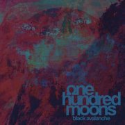 One Hundred Moons - Black Avalanche (2025)