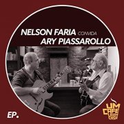 Nelson Faria & Ary Piassarollo - Nelson Faria Convida Ary Piassarollo: Um Café Lá em Casa (Ao Vivo) (2018)