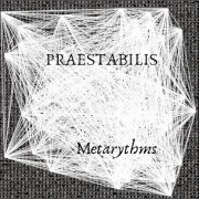 PRAESTABILIS - Metarythms (2023)