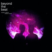 Beyond The Beat - Where It Starts, Where It Ends (2026)