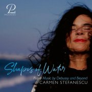 Carmen Stefanescu - Shapes of Water - Piano Music by Debussy and Beyond (2026) Hi-Res