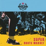 Juantxo Skalari & La Rude Band - Super Roots Market (2023) [Hi-Res]