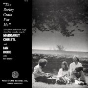 Margaret Christl, Ian Robb & Grit Laskin - The Barley Grain for Me (1976)