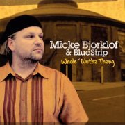 Micke Bjorklof & Blue Strip - Whole 'Nutha Thang (2021) [Hi-Res]