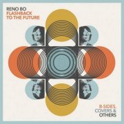 Reno Bo - Flashback To The Future: B-Sides, Covers & Others (2021)