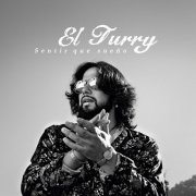 El Turry - Sentir Que Sueño (2019)