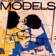 Models - Local And/Or General (1981)