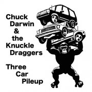 Chuck Darwin & the Knuckle Draggers - Three Car Pileup (2023)