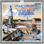 Stanley Ritchie, The Bach Ensemble and Joshua Rifkin - Vivaldi, Telemann, Ernst & Bach, J.S.: Violin Concertos (1988)