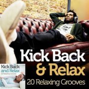 VA - Kick Back and Relax: 20 Relaxing Grooves Vol. 1 & Vol. 2 (2010 - 2016)