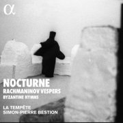 Simon-Pierre Bestion & La Tempête - Nocturne Rachmaninov Vespers & Byzantine Hymns (2022) [Hi-Res]