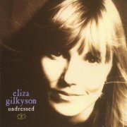 Eliza Gilkyson - Undressed (1994)