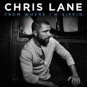 Chris Lane - From Where I'm Sippin' EP (2023) Hi-Res