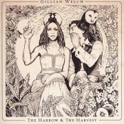 Gillian Welch - The Harrow & The Harvest (2011)