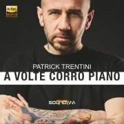 Patrick Trentini - A VOLTE CORRO PIANO (2023) Hi-Res