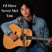 Brayden Ryle - I'd Have Never Met You (2021)