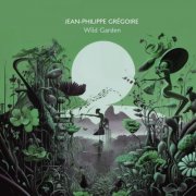 Jean-Philippe Grégoire - Wild Garden (2026)