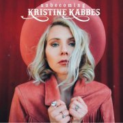 Kristine Kabbes - Unbecoming (2021)