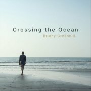 Briony Greenhill - Crossing the Ocean (2022)