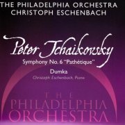 The Philadelphia Orchestra, Christoph Eschenbach - Tchaikovsky: Sixth Symphony, Dumka (2008) [SACD]