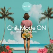 VA - Chill Mode On: Chillout Your Mind (2025)