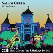 Sierra Green & The Giants - Live At The 2025 New Orleans Jazz & Heritage Festival (2025)
