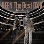 Deen - DEEN The Best DX Ⅱ ~Basic to Respect~(2026) Hi-Res